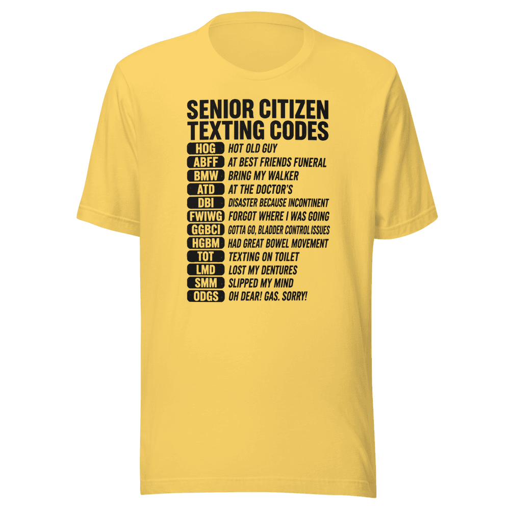 Senior Citizen Texting Codes — Unisex T-Shirt — Front