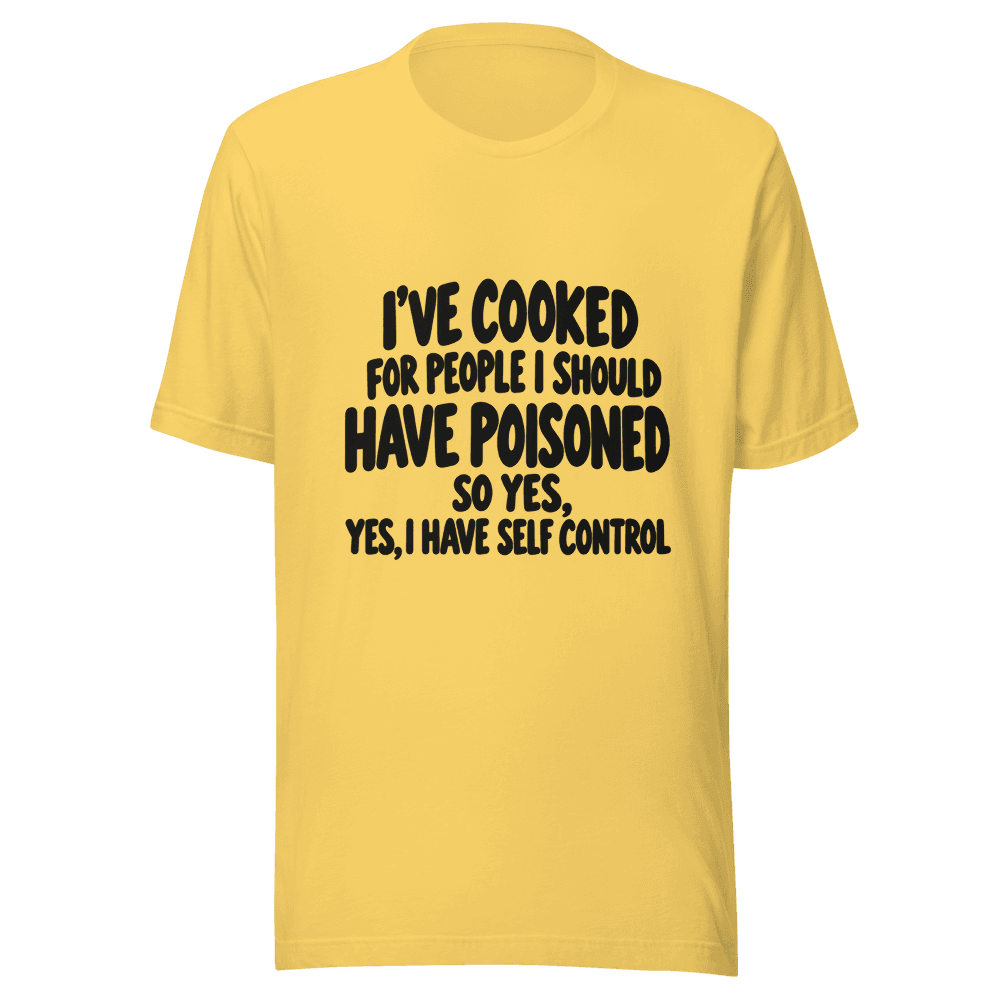 I've Cooked — Unisex T-Shirt — Front