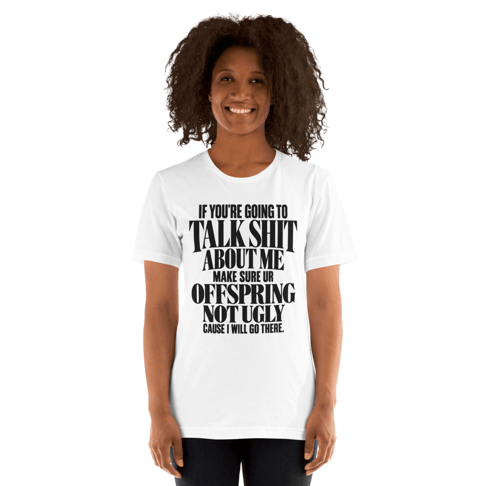 If You're Going To Talk Shit