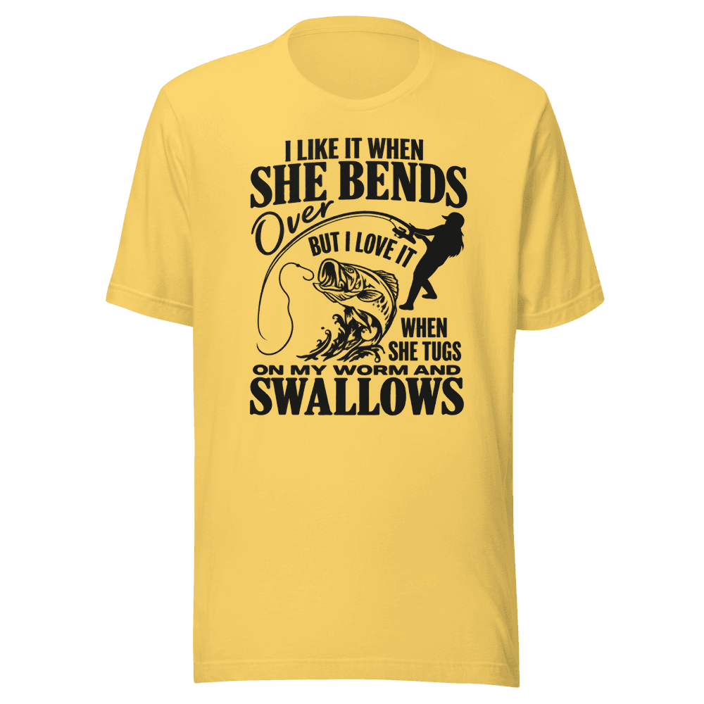I Like It When She Bends — Unisex T-Shirt — Front