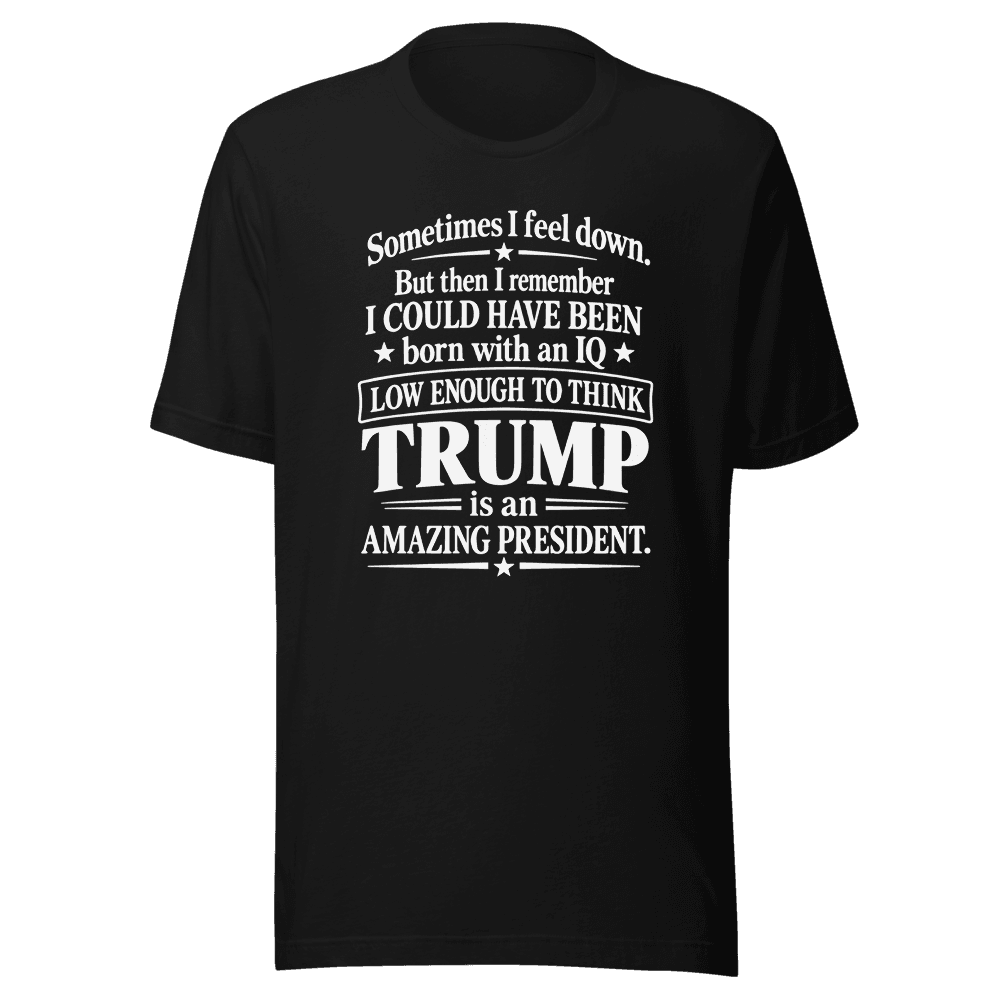 Some Time I Feel Down — Unisex T-Shirt — Front