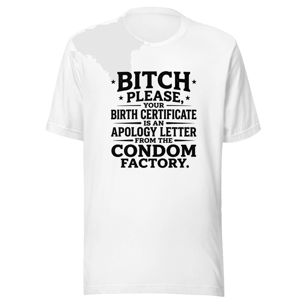 Bitch Please Your Birth Certificate Unisex