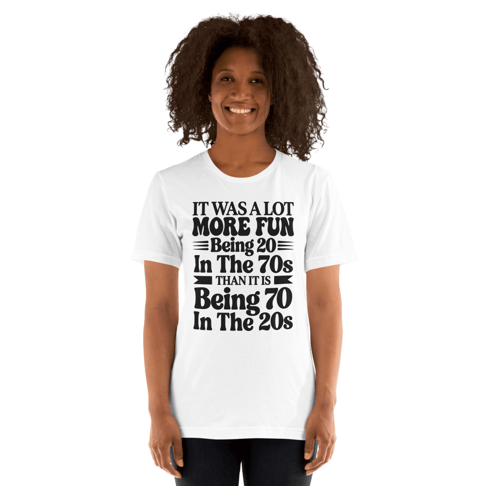 It Was A Lot More Fun — Unisex T-Shirt — Front