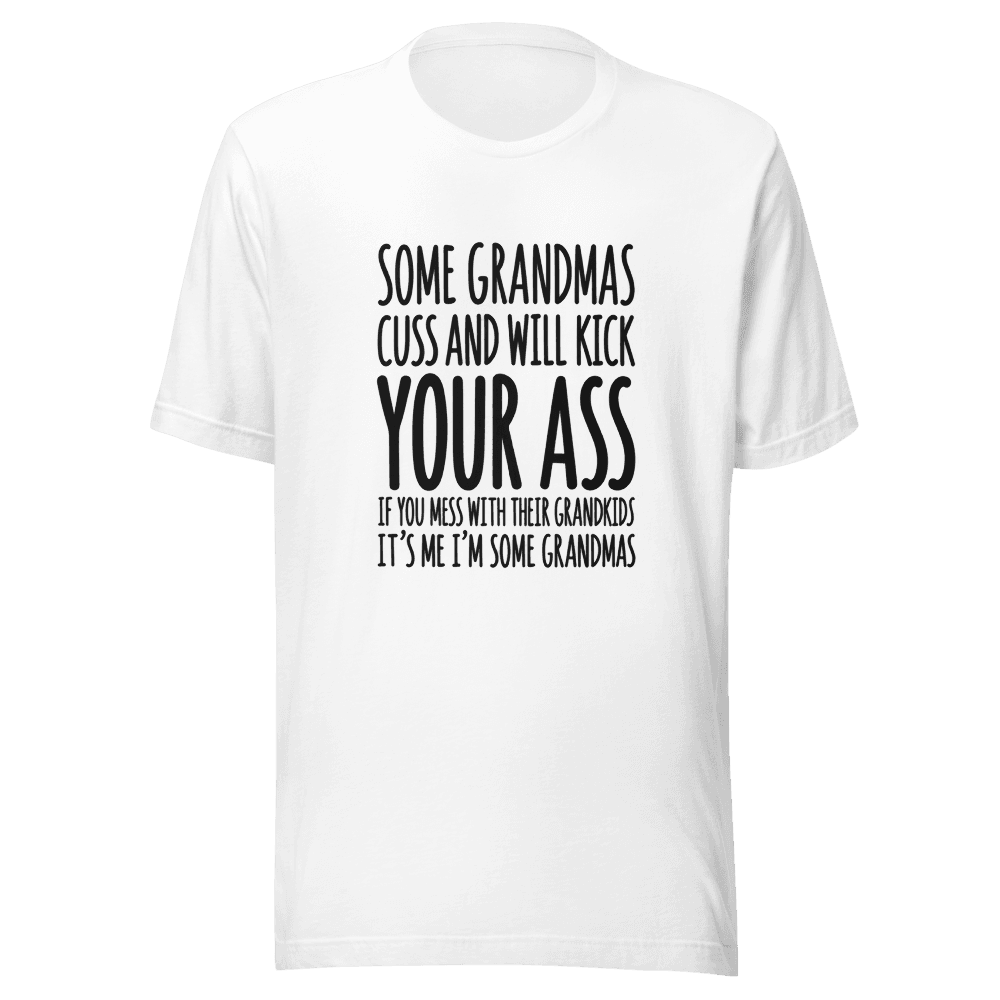 Some Grandmas Cuss And Will Kick