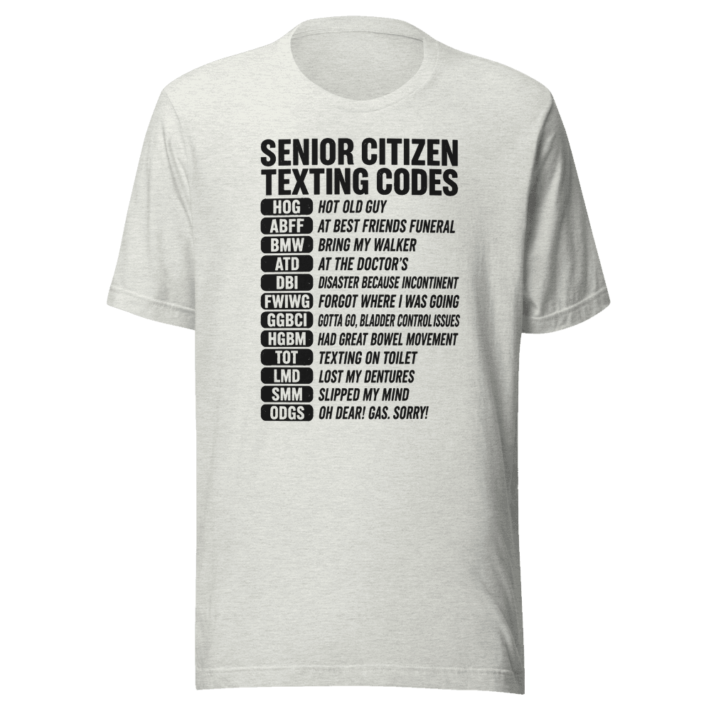 Senior Citizen Texting Codes — Unisex T-Shirt — Front