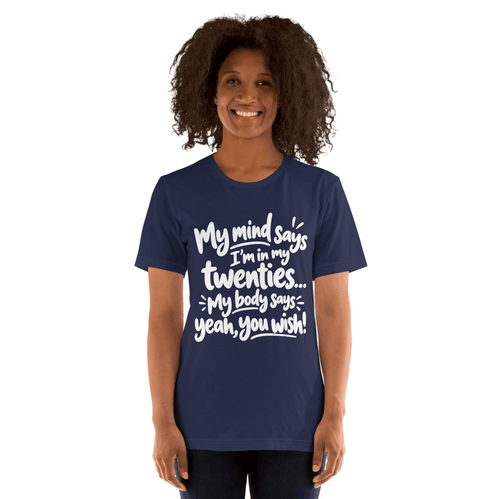 My Mind Says — Unisex T-Shirt — Front