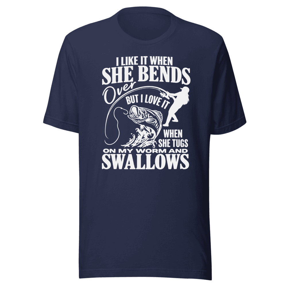 I Like It When She Bends — Unisex T-Shirt — Front