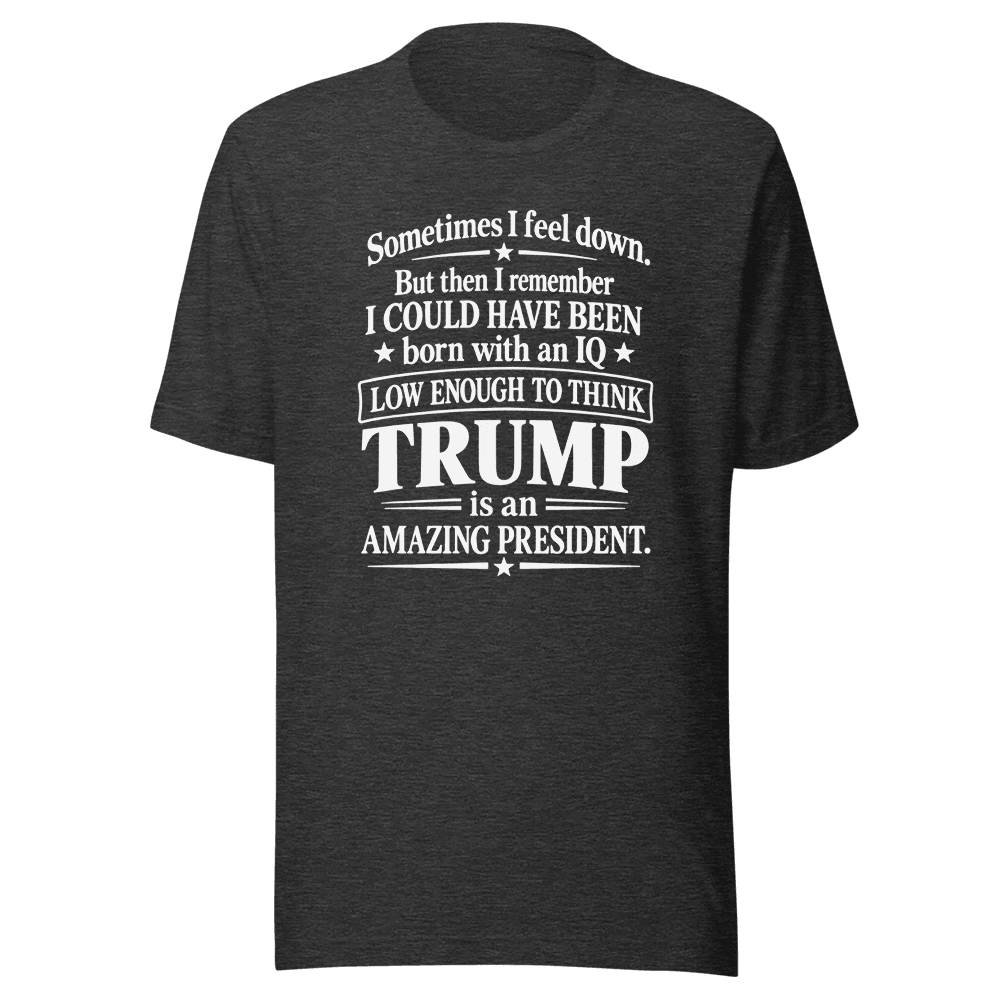 Some Time I Feel Down — Unisex T-Shirt — Front