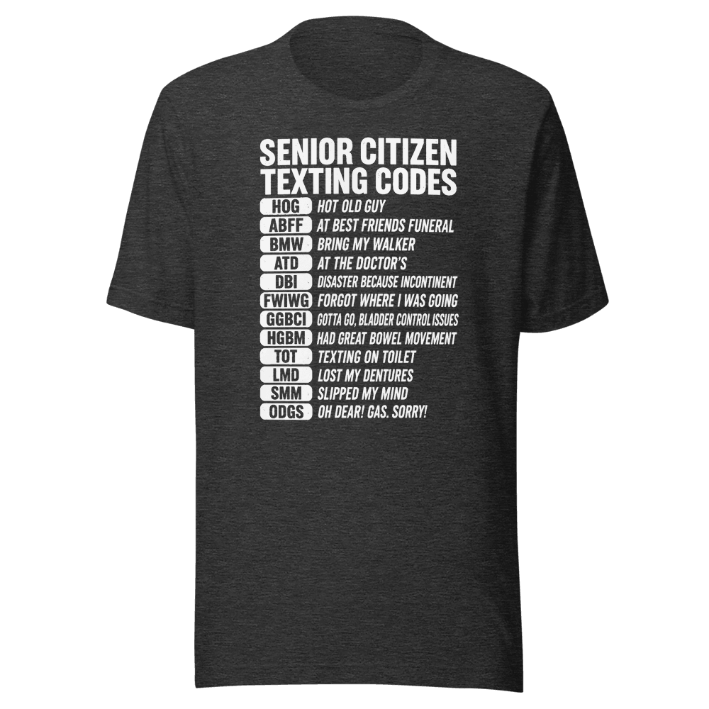 Senior Citizen Texting Codes — Unisex T-Shirt — Front