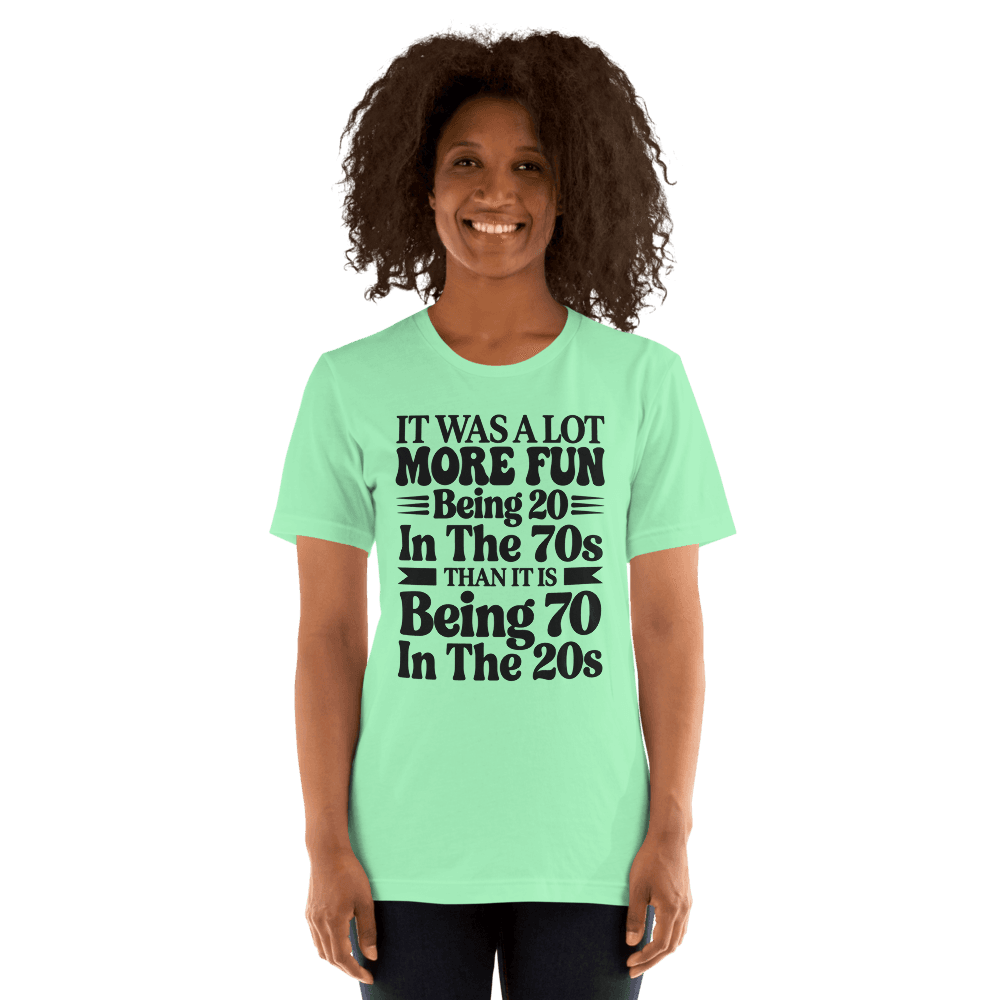 It Was A Lot More Fun — Unisex T-Shirt — Front