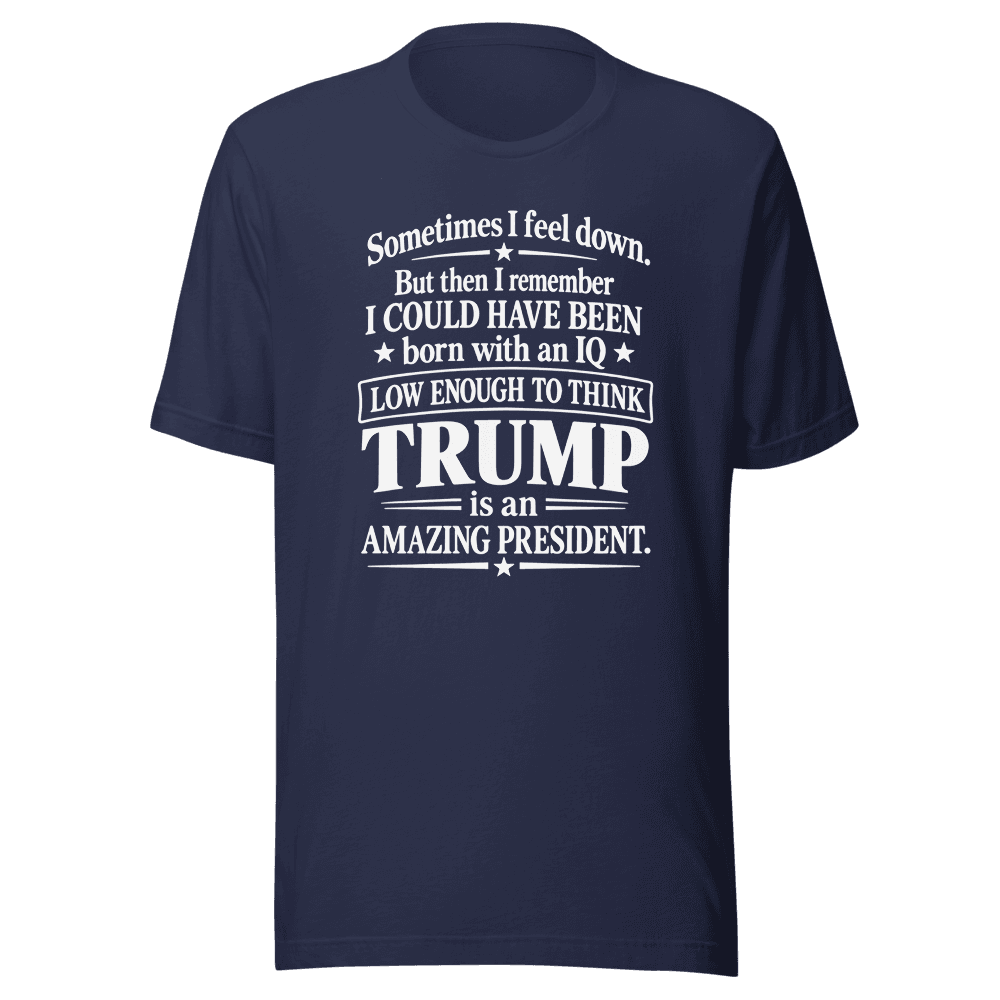 Some Time I Feel Down — Unisex T-Shirt — Front