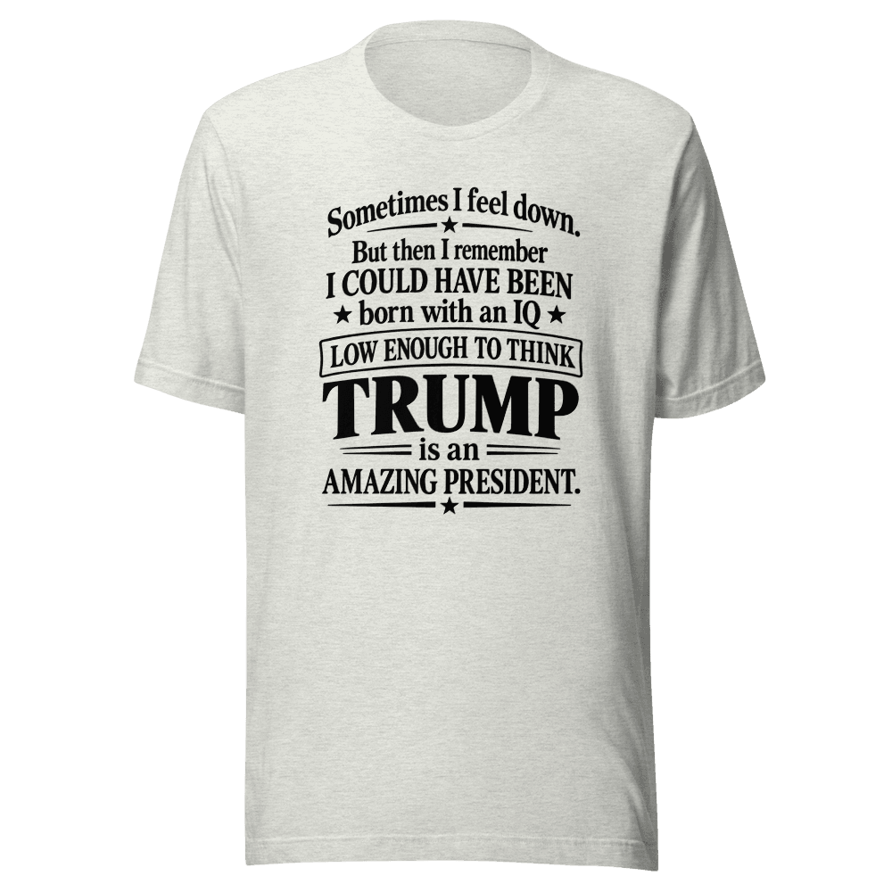 Some Time I Feel Down — Unisex T-Shirt — Front