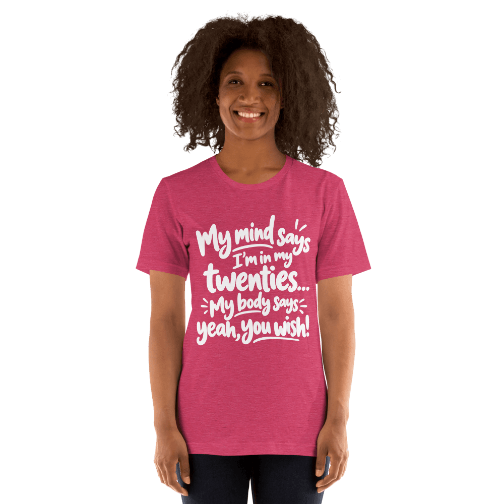 My Mind Says — Unisex T-Shirt — Front