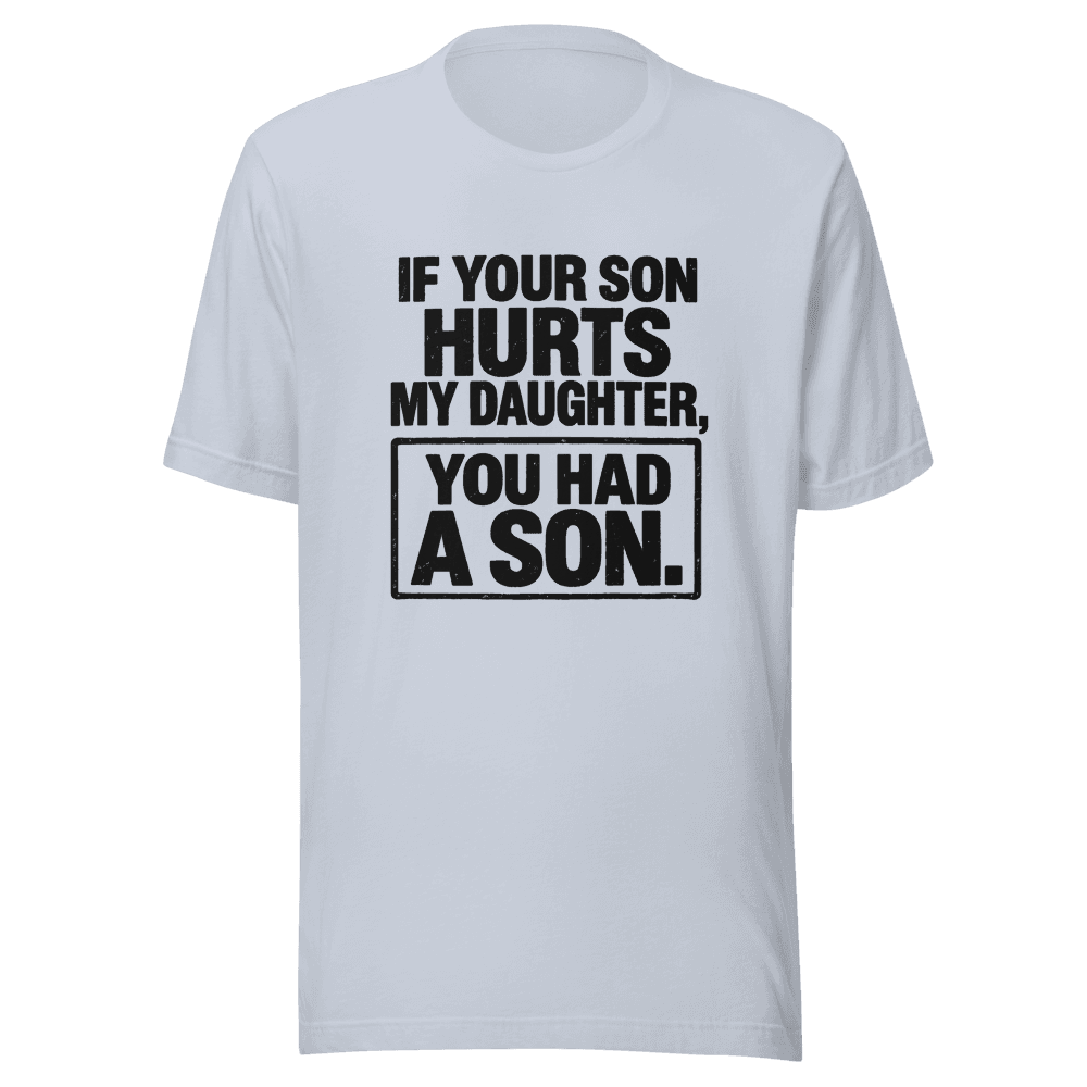 If Your Son Hurts — Unisex T-Shirt — Front