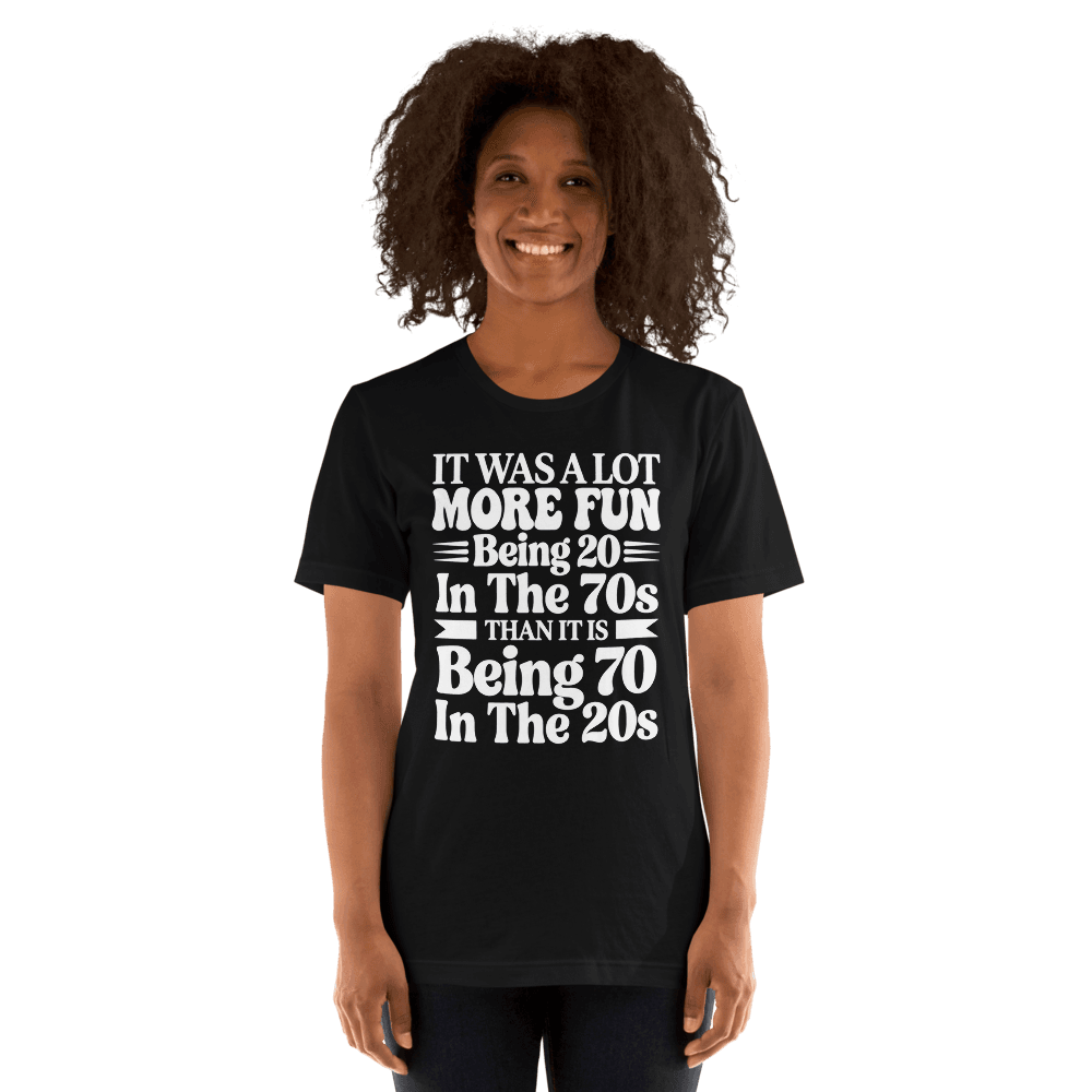 It Was A Lot More Fun — Unisex T-Shirt — Front